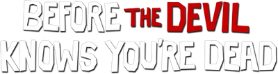 Before the Devil Knows You're Dead