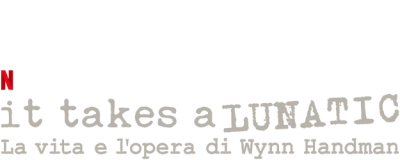 It Takes a Lunatic - La vita e l'opera di Wynn Handman