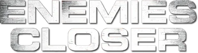 Enemies Closer