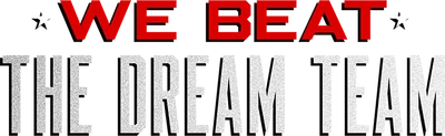 We Beat the Dream Team
